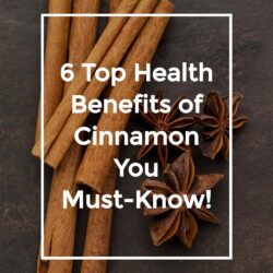 6 Top Health Benefits of Cinnamon You Must-Know!