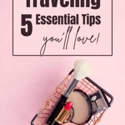 Effortless Glam: 5 Essential Tips for Mastering Makeup When Traveling