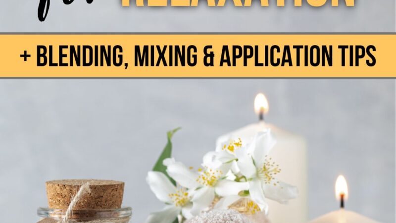 The Best Essential Oils for Relaxation Massage Experience