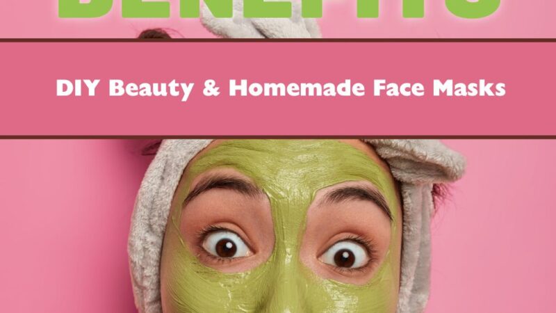 Must-Know Avocado Skin Care Benefits: DIY Beauty and Homemade Face Masks