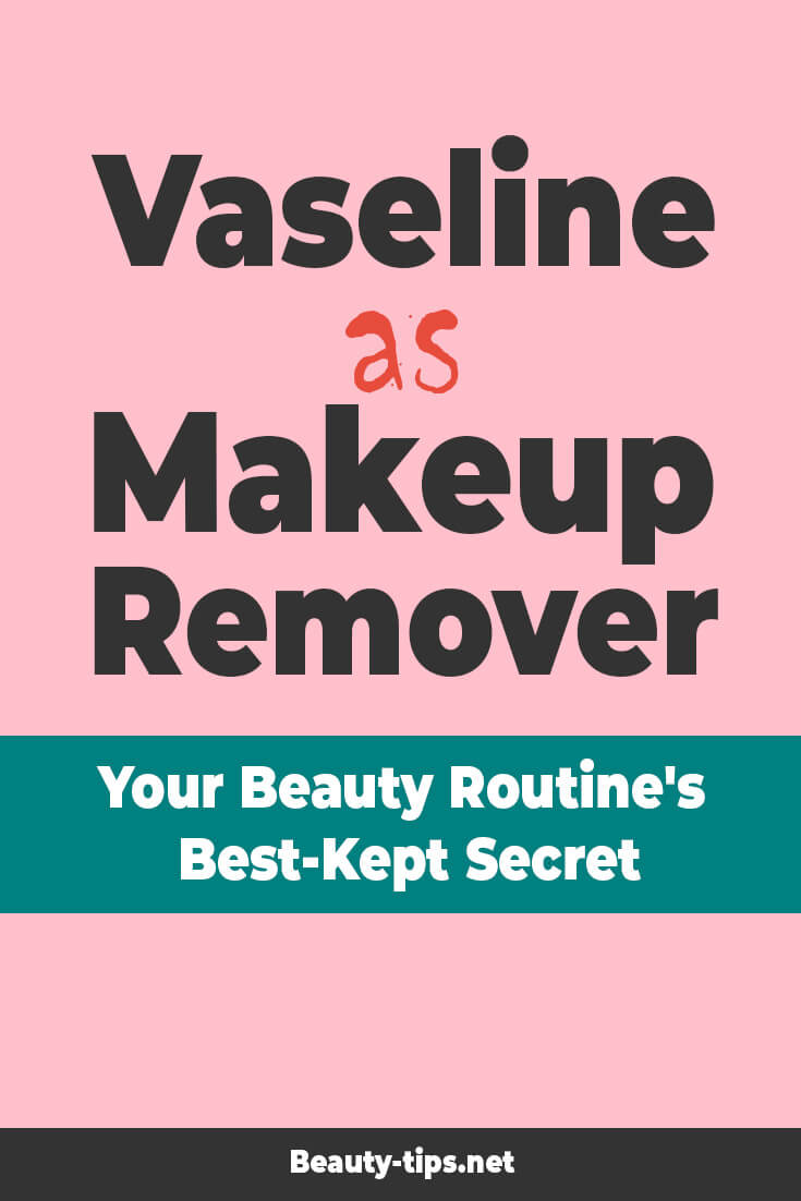 Vaseline as Makeup Remover: Your Beauty Routine’s Best-Kept Secret