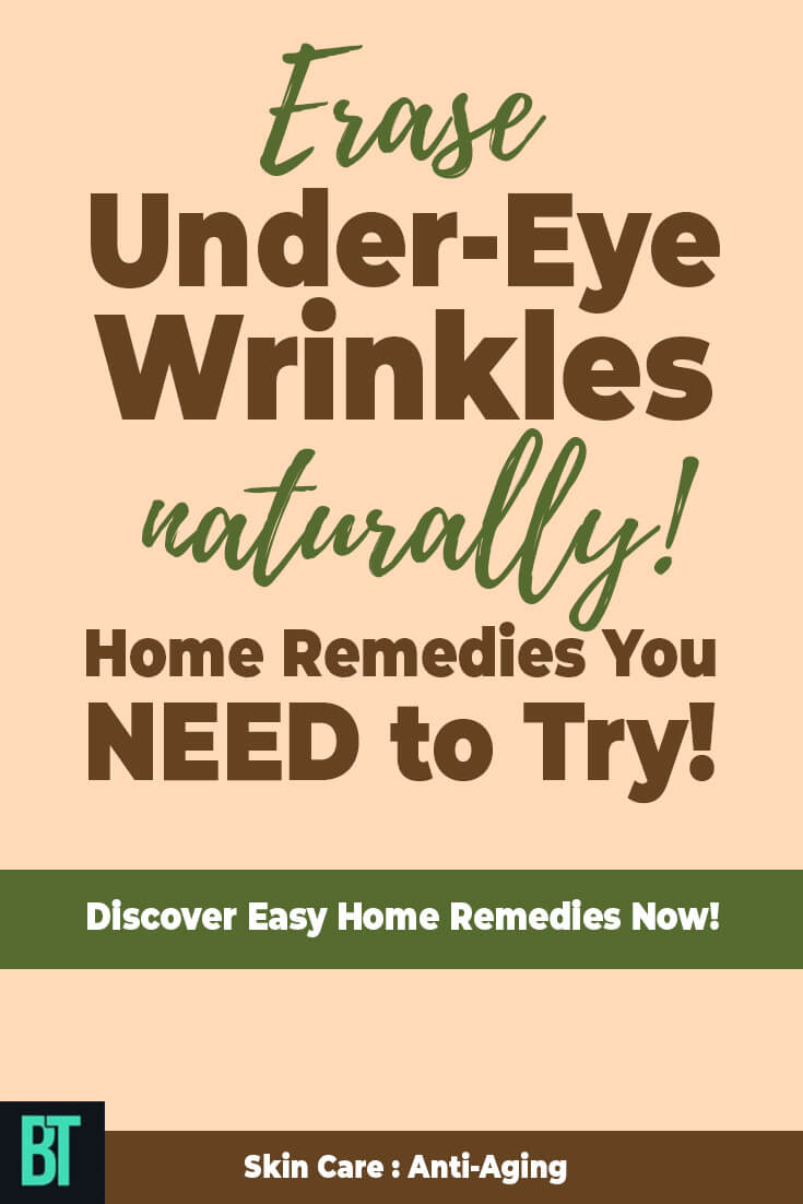 Erase Under-Eye Wrinkles Naturally: 8 Home Remedies You Need to Try
