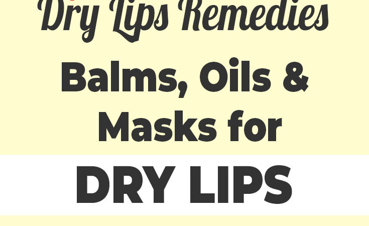 Ultimate Dry Lips Guide: 7 Easy Balms, Oils & DIY Masks for Hydrated Lips