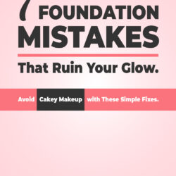 7 Foundation Mistakes That Ruin Your Glow (and How to Fix Them)