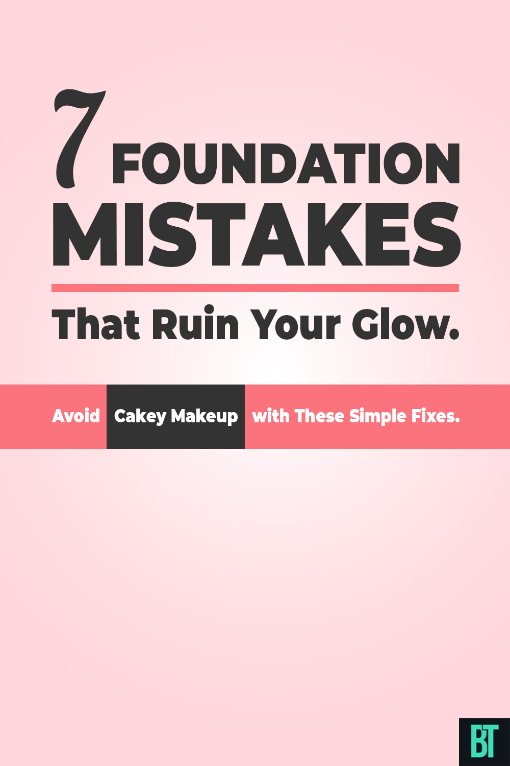 7 Foundation Mistakes That Ruin Your Glow (and How to Fix Them)