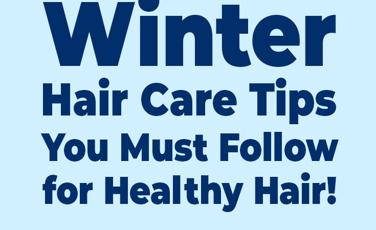 13 Winter Hair Care Tips You Must Follow for Healthy Hair!