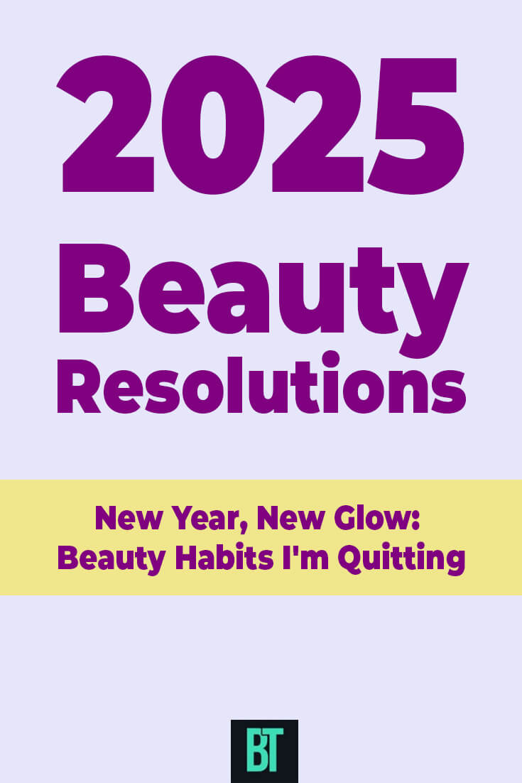 Beauty Resolutions 2025: What I’ll Stop Doing to Glow Up This New Year