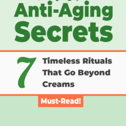 Holistic Anti-Aging Secrets: 7 Timeless Rituals That Go Beyond Creams