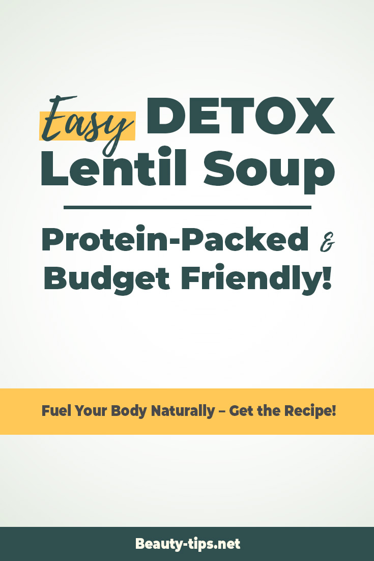 Easy Detox Soup with Lentils: Your Protein-Packed, Budget-Friendly Meal