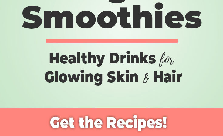 DIY Healthy Drinks: Collagen-Boosting Smoothies for Radiant Skin and Lustrous Hair