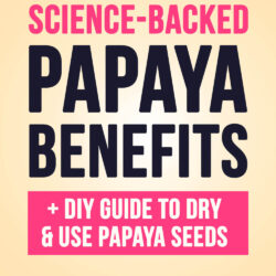 Papaya Power: 12 Science-Backed Benefits + DIY Guide to Dry & Cook With Papaya Seeds