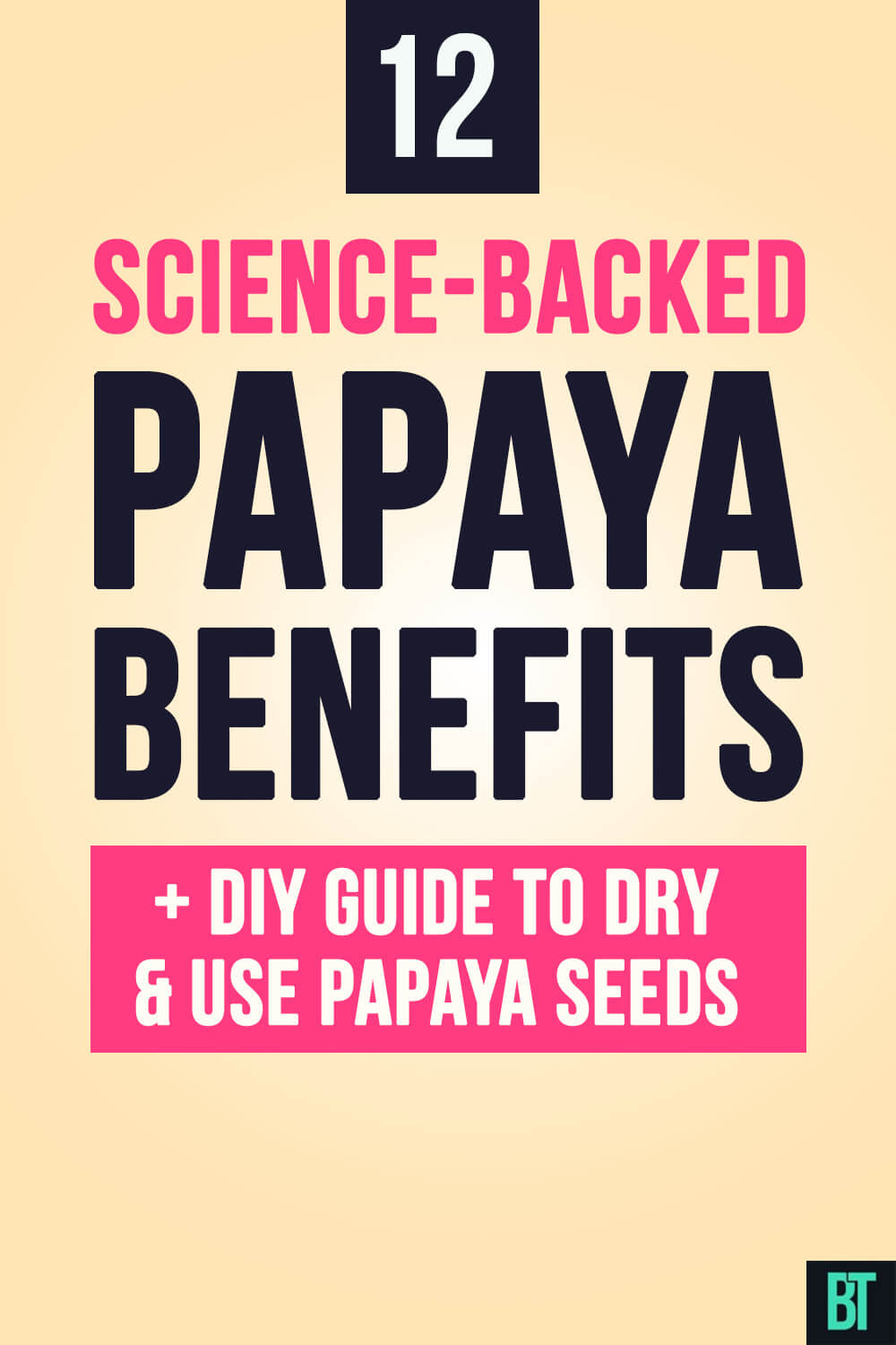 Papaya Power: 12 Science-Backed Benefits + DIY Guide to Dry & Cook With Papaya Seeds
